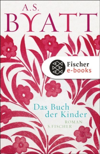 A.S. Byatt - Das Buch der Kinder, E-bok