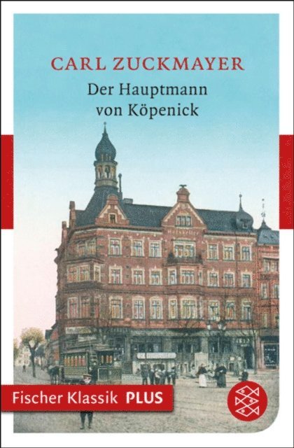 Carl Zuckmayer - Der Hauptmann von Köpenick, E-bok
