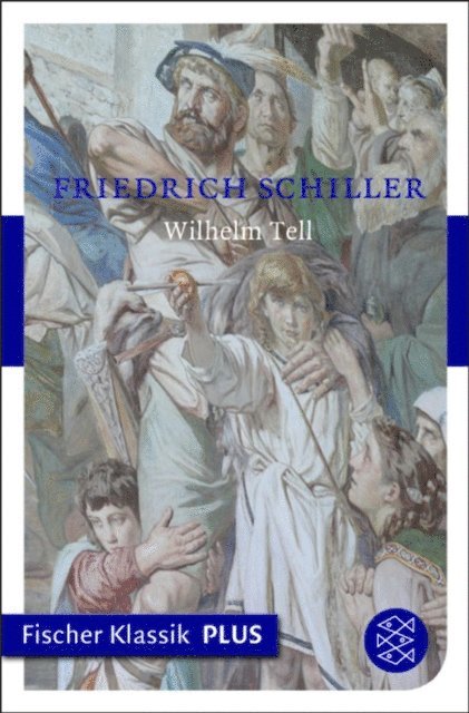 Friedrich Schiller - Wilhelm Tell, E-bok