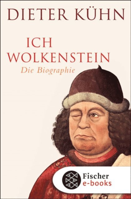 Dieter Kuhn - Ich Wolkenstein, E-bok