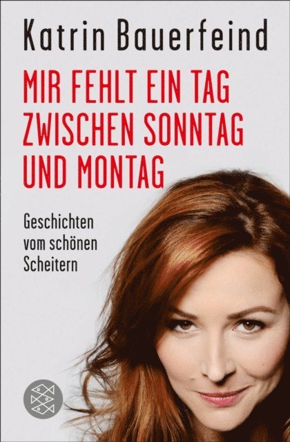 Katrin Bauerfeind - Mir fehlt ein Tag zwischen Sonntag und Montag, E-bok