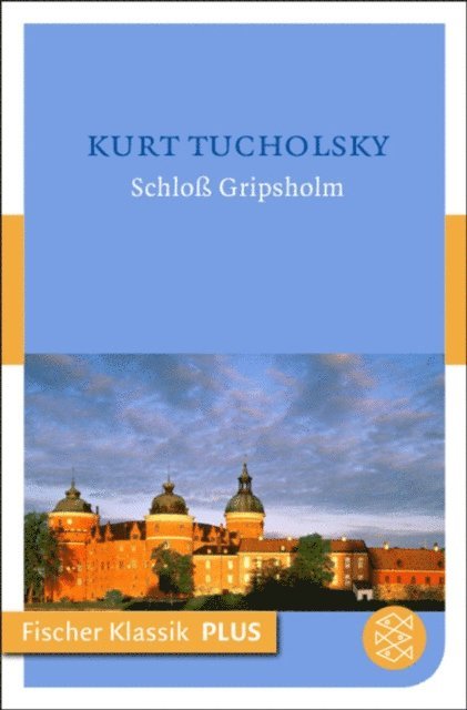 Kurt Tucholsky - Schloß Gripsholm, E-bok