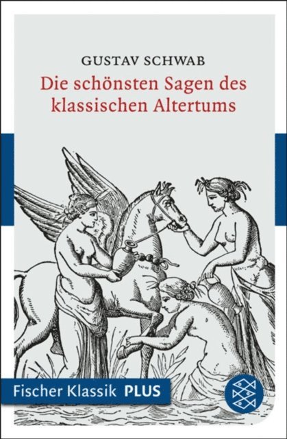 Gustav Schwab - Die schönsten Sagen des klassischen Altertums, E-bok
