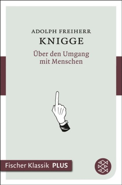 Adolph Freiherr von Knigge - Über den Umgang mit Menschen, E-bok