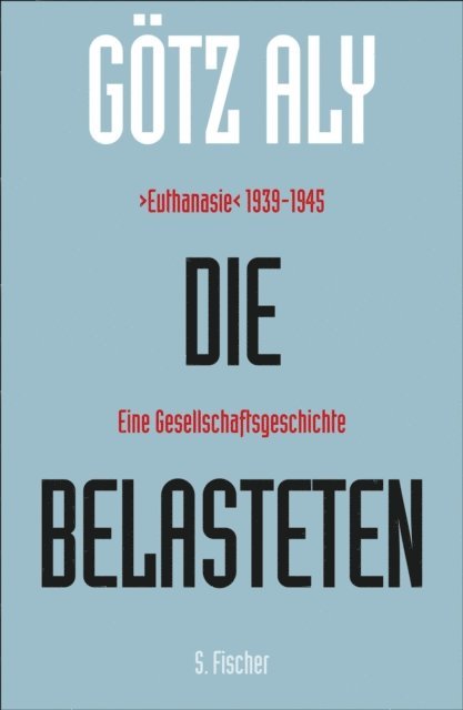Gotz Aly - Die Belasteten, E-bok