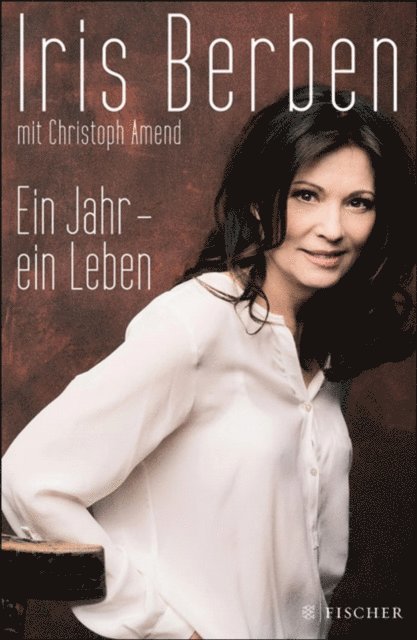 Christoph Amend, Iris Berben - Ein Jahr – ein Leben, E-bok