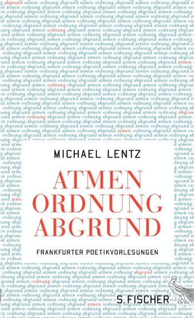 Michael Lentz - Atmen Ordnung Abgrund, E-bok