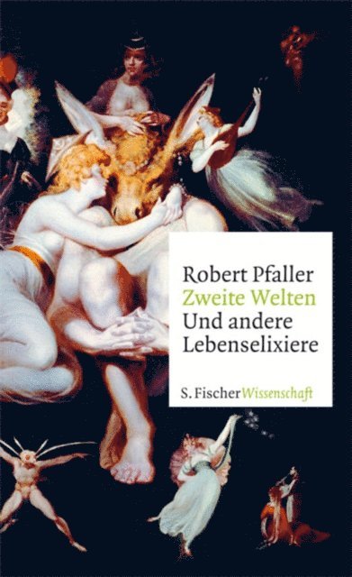 Robert Pfaller - Zweite Welten. Und andere Lebenselixiere, E-bok