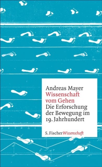 Andreas Mayer - Wissenschaft vom Gehen, E-bok