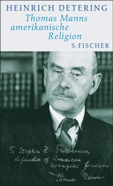 Heinrich Detering - Thomas Manns amerikanische Religion, E-bok