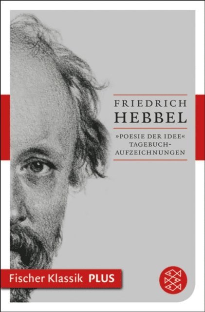 Friedrich Hebbel, Christian Scharf - »Poesie der Idee«, E-bok