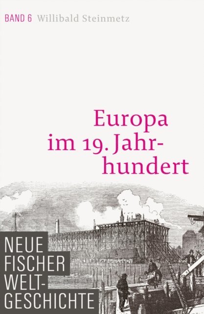 Willibald Steinmetz - Neue Fischer Weltgeschichte. Band 6, E-bok