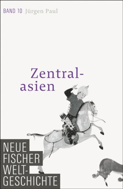 Jurgen Paul - Neue Fischer Weltgeschichte. Band 10, E-bok