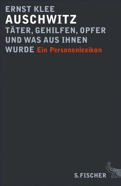 Ernst Klee - Auschwitz – Täter, Gehilfen, Opfer und was aus ihnen wurde, E-bok