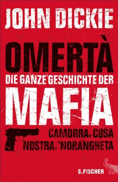 John Dickie - Omertà - Die ganze Geschichte der Mafia, E-bok