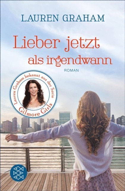 Lauren Graham - Lieber jetzt als irgendwann, E-bok