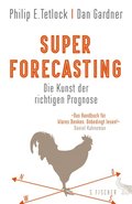 Superforecasting ? Die Kunst der richtigen Prognose