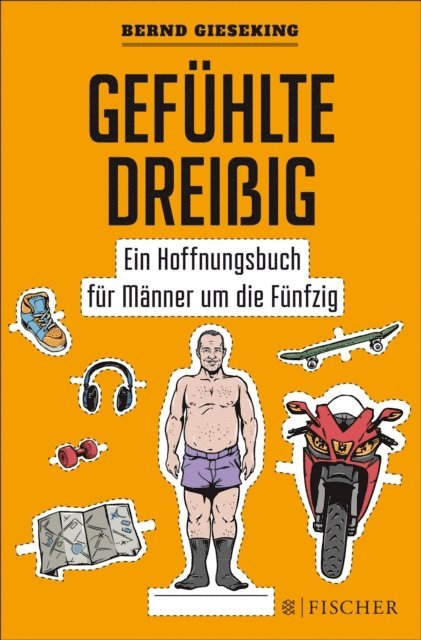 Bernd Gieseking - Gefühlte Dreißig – Ein Hoffnungsbuch für Männer um die Fünfzig, E-bok