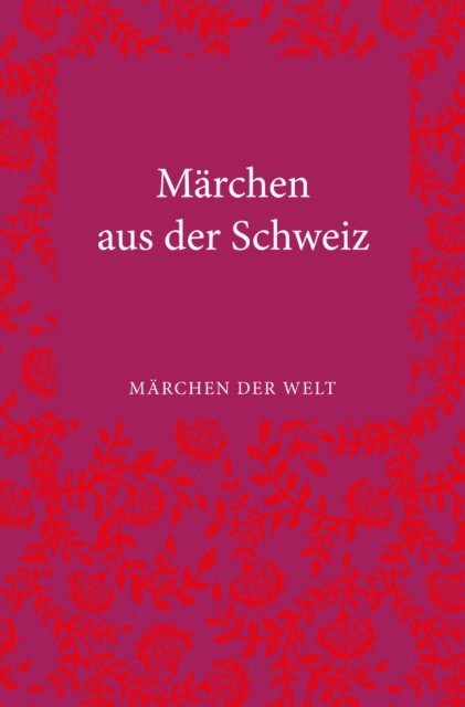 Gotz E. Hubner, Sigrid Fruh - Märchen aus der Schweiz, E-bok
