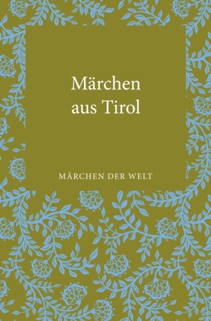 Leander Petzoldt, Leander Petzoldt - Märchen aus Tirol, E-bok