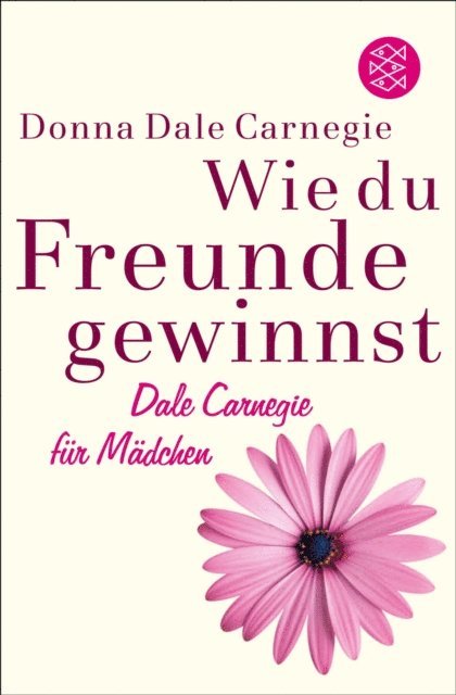 Donna Dale Carnegie - Wie du Freunde gewinnst. Dale Carnegie für Mädchen, E-bok