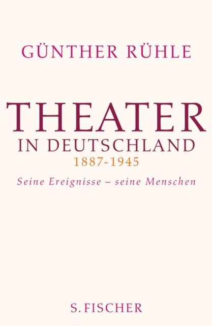 Gunther Ruhle - Theater in Deutschland 1887-1945, E-bok