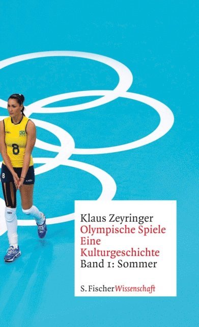 Klaus Zeyringer - Olympische Spiele. Eine Kulturgeschichte von 1896 bis heute, E-bok