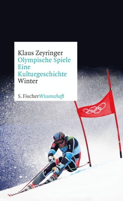 Klaus Zeyringer - Olympische Spiele. Eine Kulturgeschichte von 1896 bis heute, E-bok
