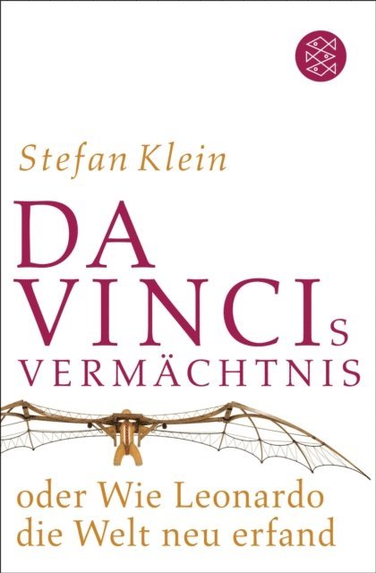Stefan Klein - Da Vincis Vermächtnis oder Wie Leonardo die Welt neu erfand, E-bok