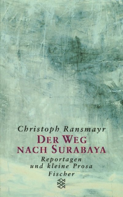 Christoph Ransmayr - Der Weg nach Surabaya, E-bok