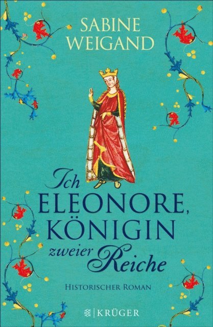 Sabine Weigand - Ich, Eleonore, Königin zweier Reiche, E-bok