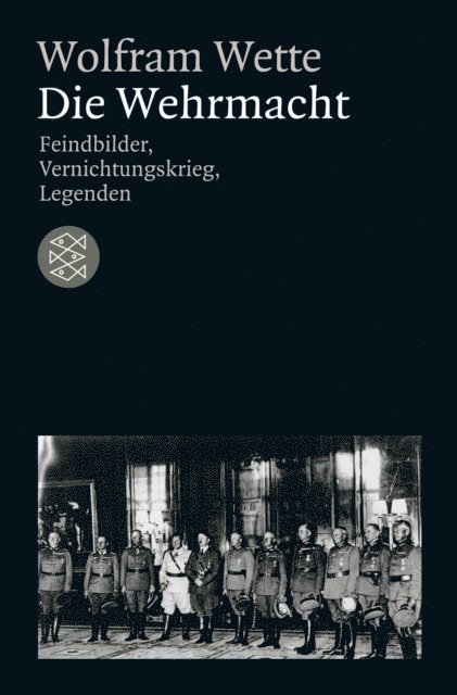 Wolfram Wette - Die Wehrmacht, E-bok