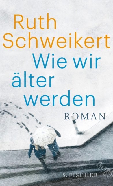 Ruth Schweikert - Wie wir älter werden, E-bok