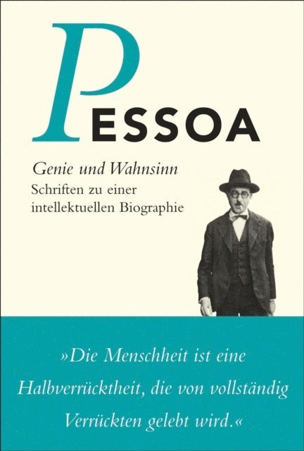 Fernando Pessoa, Jeronimo Pizarro, Steffen Dix - Genie und Wahnsinn, E-bok
