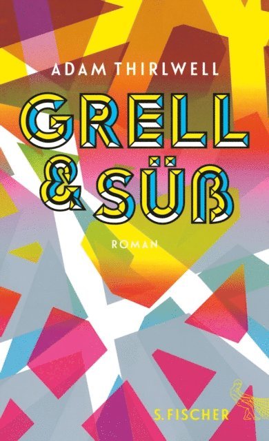 Adam Thirlwell - Grell und Süß, E-bok