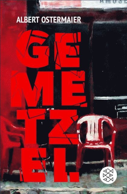 Albert Ostermaier - Gemetzel, E-bok