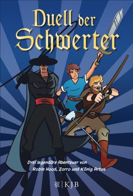Tilman Spreckelsen, Henning Ahrens - Duell der Schwerter – Drei legendäre Abenteuer von Robin Hood, Zorro und König Artus, E-bok