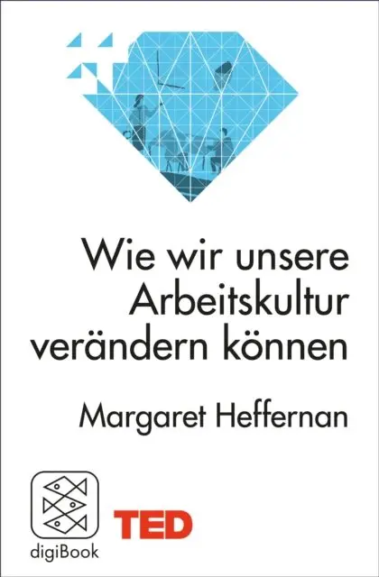 Margaret Heffernan - Wie wir unsere Arbeitskultur verändern können, E-bok. Tillgänglighet: Lägg i varukorg