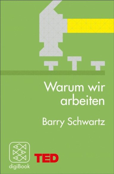 Barry Schwartz - Warum wir arbeiten, E-bok