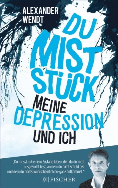 Alexander Wendt - Du Miststück – Meine Depression und ich, E-bok