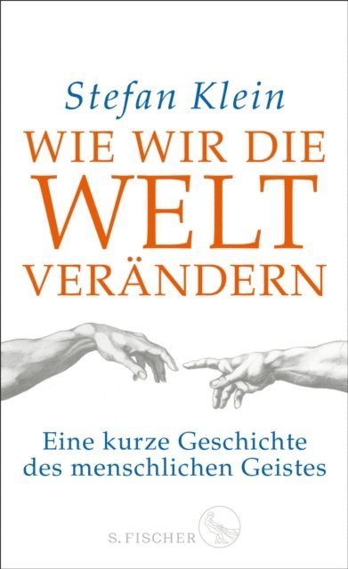 Stefan Klein - Wie wir die Welt verändern, E-bok