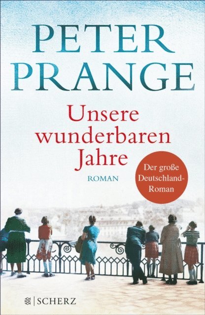 Peter Prange - Unsere wunderbaren Jahre, E-bok