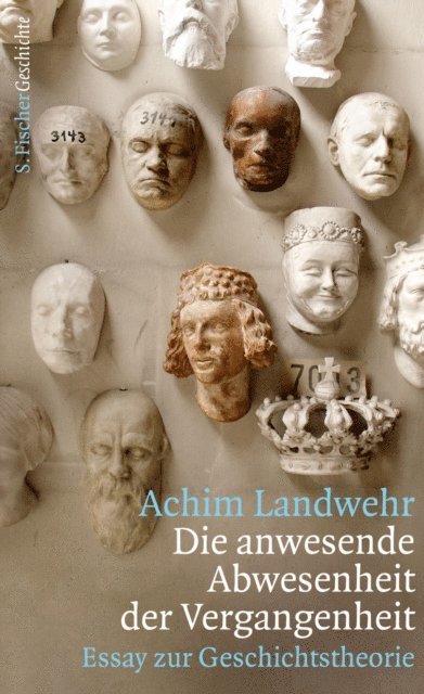 Achim Landwehr - Die anwesende Abwesenheit der Vergangenheit, E-bok