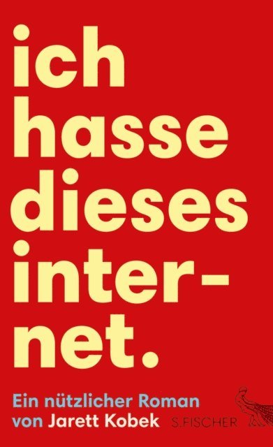 Jarett Kobek - Ich hasse dieses Internet. Ein nützlicher Roman, E-bok