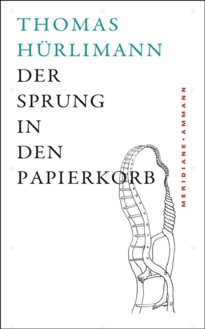 Thomas Hurlimann - Der Sprung in den Papierkorb, E-bok