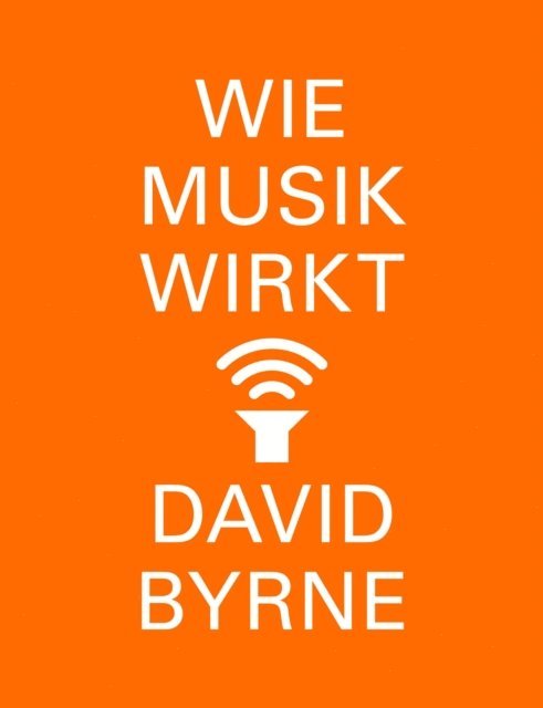 David Byrne - Wie Musik wirkt, E-bok