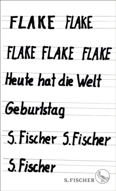 Flake - Heute hat die Welt Geburtstag, E-bok