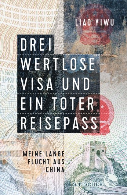 Liao Yiwu - Drei wertlose Visa und ein toter Reisepass, E-bok