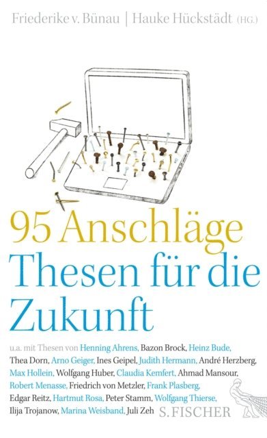 Friederike von Bunau, Hauke Huckstadt - 95 Anschläge – Thesen für die Zukunft, E-bok