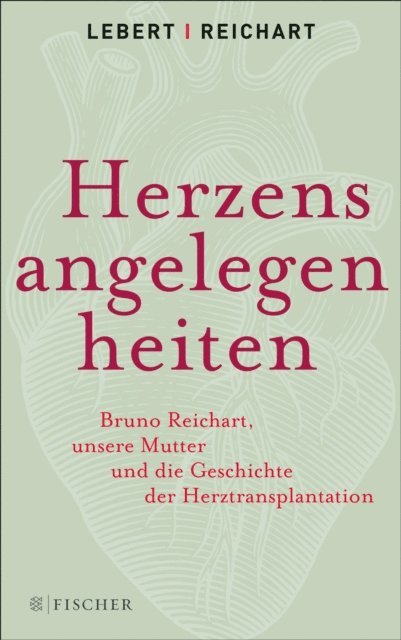 Elke Reichart, Bruno Reichart, Stephan Lebert, Andreas Lebert - Herzensangelegenheiten, E-bok